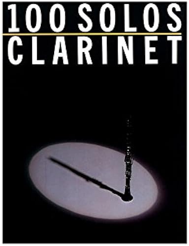 Download 100 Solos: Clarinet. Partitions pour Clarinette PDF