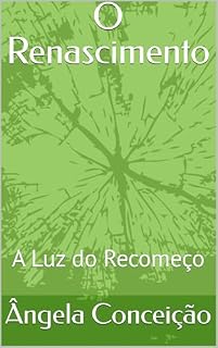 Livro O Renascimento : A Luz do Recomeço