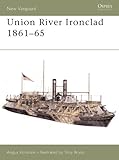 Union River Ironclad 1861-65 (New Vanguard Book 56) by Angus Konstam, Tony Bryan
