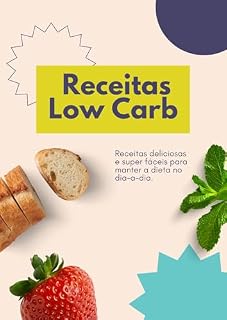 Livro Receitas Fitness e Low-Carb Sua Cozinha Saudável e Criativa: Receitas Fitness e Low-Carb