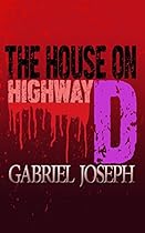 The House on Highway D: The Highway D Series book 1