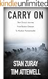 Carry On: Stan Zuray's Journey from Boston Greaser to Alaskan Homesteader