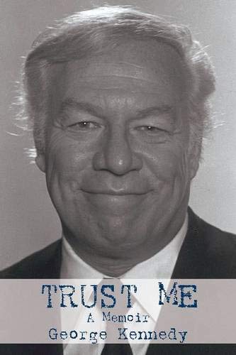 Trust Me: A Memoir (Applause Books) by George Kennedy