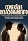 Livro Conexão e Relacionamento: Como Atrair, Criar Interesse e Construir um Relacionamento de Forma Natural