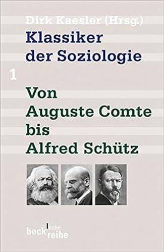 Klassiker Der Soziologie Bd 1 Von Auguste Comte Bis Alfred Scha Tz Beck Sche Reihe 2012 10 26 Amazon De Unknown Bucher