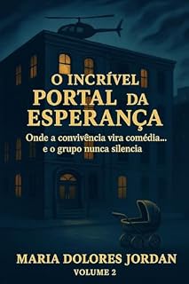Livro O Incrível Portal da Esperança – Volume 2: Onde a convivência vira comédia... e o grupo nunca silencia.