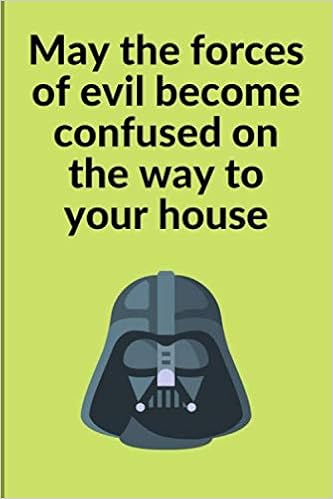 May The Forces Of Evil Become Confused On The Way To Your House Notebook 6 X 9 Vard Christos 9798677791802 Amazon Com Books May The Forces Of Evil Become Confused On The Way To Your House Notebook 6 X 9 Vard Christos 9798677791802 Amazon Com Books