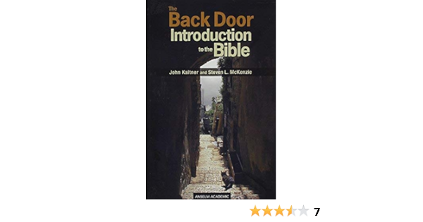 The Back Door Introduction To The Bible Kaltner John Mckenzie Steven L 9781599820897 Amazon Com Books