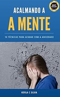 Livro Acalmando a mente: 10 técnicas para acabar com a ansiedade (Eu me amo Livro 1)