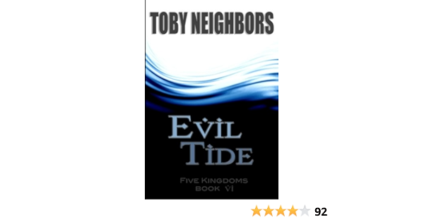 Evil Tide The Five Kingdoms Book 6 Volume 6 Neighbors Toby 9781514256909 Amazon Com Books