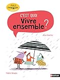 C'est quoi vivre ensemble ? (French Edition) by