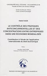 Le  contrôle des pratiques anticoncurrentielles et des concentrations entre entreprises dans une économie mondialisée