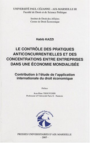Le  contrôle des pratiques anticoncurrentielles et des concentrations entre entreprises dans une économie mondialisée
