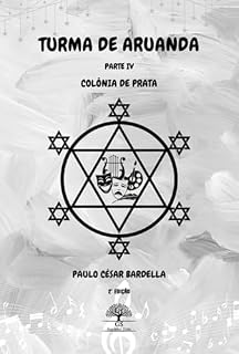 Livro Turma De Aruanda - Parte Iv - Colônia De Prata