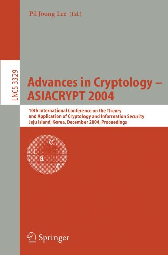 Advances in Cryptology - ASIACRYPT 2004: 10th International Conference on the Theory and Application of Cryptology and Information Security, Jeju ... (Lecture Notes in Computer Science)