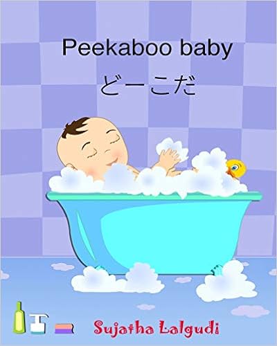 Peekaboo baby. Japanese Baby Book: Children's Picture Book English-Japanese (Bilingual Edition) Bilingual Picture book in English and Japanese ... for children) (Volume 1) (Japanese Edition), by Sujatha Lalgudi Peekaboo baby. Japanese Baby Book: Children's Picture Book English-Japanese (Bilingual Edition) Bilingual Picture book in English and Japanese ... for children) (Volume 1) (Japanese Edition), by Sujatha Lalgudi