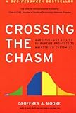 Crossing the Chasm: Marketing and Selling High-Tech Products to Mainstream Customers