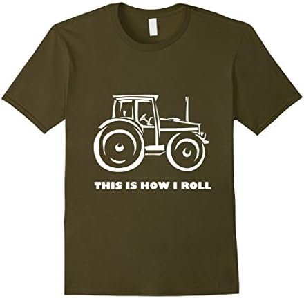 Mens "This is How I Roll" Farming / Farmer Tractor T-shirt Large Olive