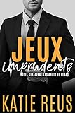 Jeux imprudents (Hôtel Serafina : Les Anges de Vegas t. 3) (French Edition) by Katie Reus, June Silinski
