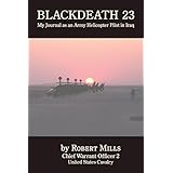BLACKDEATH 23: My Journal as an Army Helicopter Pilot in Iraq