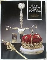 The Honours of Scotland: The Story of the Scottish Crown Jewels 0748006265 Book Cover