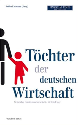 Popular Of Tochter der deutschen wirtschaft weiblicher familiennachwuchs fur die chefetage Books