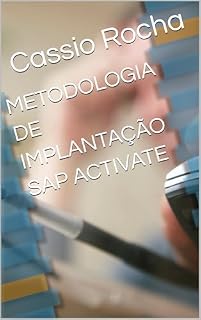 Livro METODOLOGIA DE IMPLANTAÇÃO SAP ACTIVATE