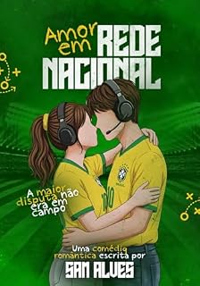 Livro AMOR EM REDE NACIONAL: A maior disputa não era em campo