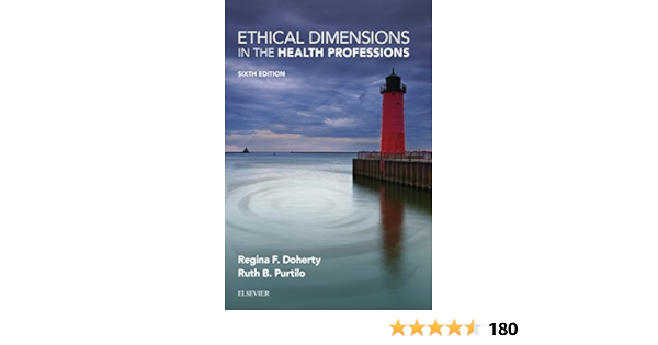 Ethical Dimensions In The Health Professions E Book Kindle Edition By Doherty Regina F Purtilo Ruth B Professional Technical Kindle Ebooks Amazon Com