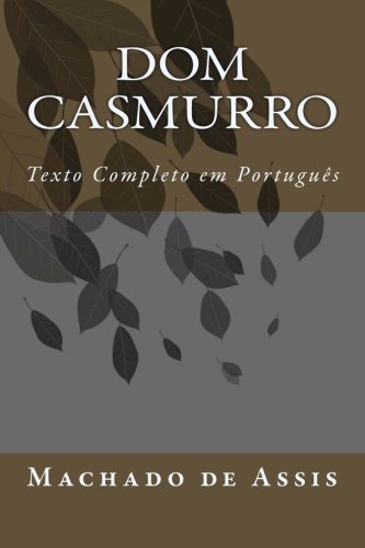 Dom Casmurro: Complete Portuguese Text (Portuguese Edition)