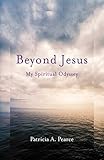 Beyond Jesus: My Spiritual Odyssey by 