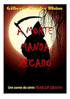 Livro A MORTE MANDA RECADO (FEAR OF DEATH Livro 1)