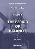 The War at Sea Volume II. The Period of Balance (HMSO Official History of WWII - Military Book 2)