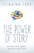 Power of Story: Rediscovering the Oldest, Most Natural Way to Reach People for Christ by 