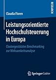 Image de Leistungsorientierte Hochschulsteuerung in Europa: Clustergestütztes Benchmarking zur Wirksamkeitsanalyse (German Edition)