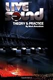Live Sound: Theory & Practice by Mark Amundson