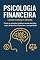 Livro Psicologia Financeira (Livro Kindle Ebook): Como as emoções moldam nossas decisões sobre o dinheiro