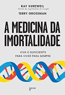Livro A medicina da imortalidade: Viva o suficiente para viver para sempre