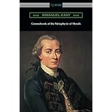 Groundwork of the Metaphysic of Morals (Translated by Thomas Kingsmill Abbott)