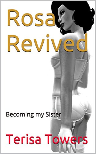 Rosa Revived: Becoming my Sister