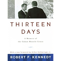 Thirteen Days: A Memoir of the Cuban Missile Crisis book cover Thirteen Days: A Memoir of the Cuban Missile Crisis book cover