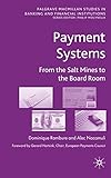 Payment Systems: From the Salt Mines to the Board Room (Palgrave Macmillan Studies in Banking and Financial Institutions) cover