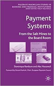 Payment Systems From The Salt Mines To The Board Room