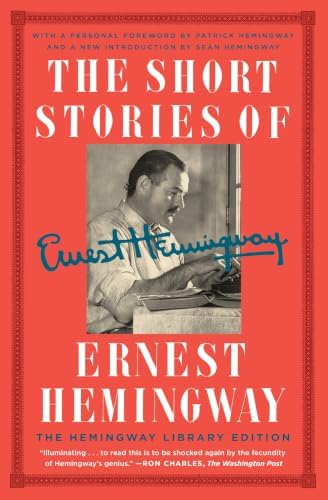 The Short Stories of Ernest Hemingway: The First Forty-Nine