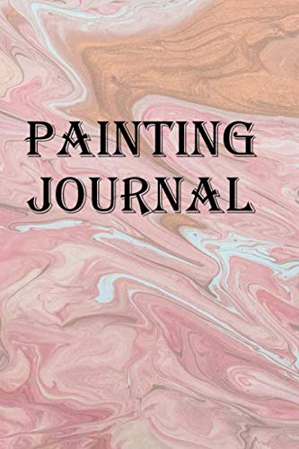Painting Journal: Keep track of all your art works