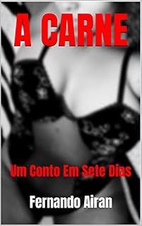 Livro A Carne: Um Conto Em Sete Dias