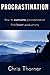 PROCRASTINATION: How To Overcome Procrastination And Boost Productivity (Bad Habits, Productivity, Time Management, Business)