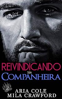 Livro Reivindicando sua Companheira (Mordidas Nuas Livro 2)