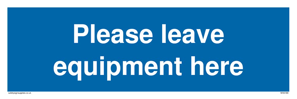 Pack of five - Please leave equipment here Sign - 300x100mm - L31
