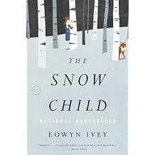 The Snow Child: A Novel (Pulitzer Prize in Letters: Fiction Finalists)